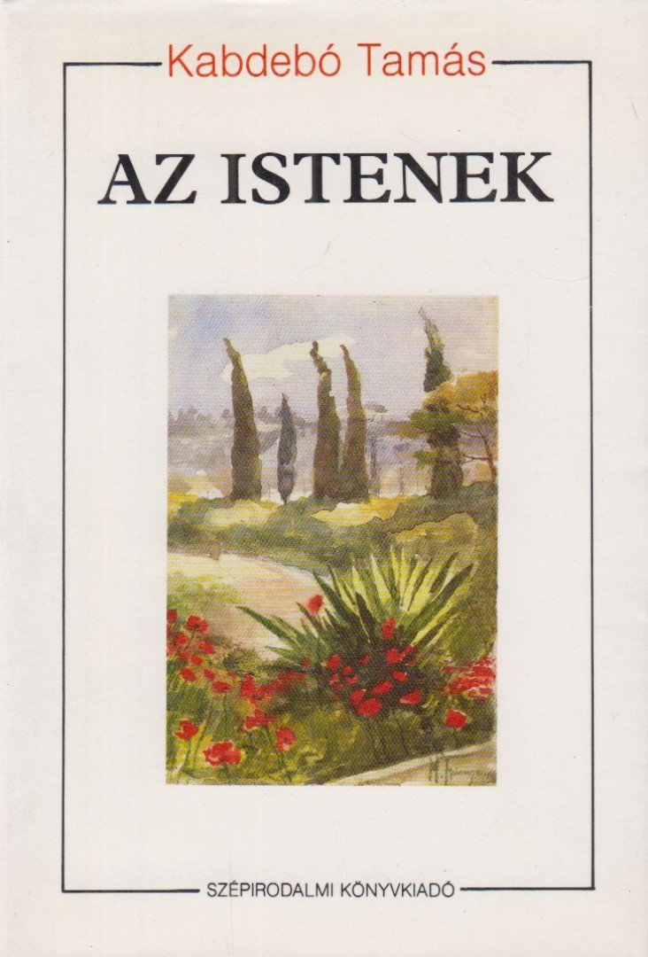 KABDEBÓ TAMÁS - Az istenek [antikvár]