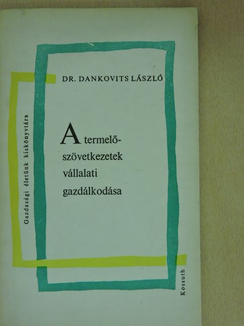 Dr. Dankovits László - A termelőszövetkezetek vállalati gazdálkodása [antikvár]