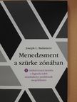 Joseph L. Badaracco - Menedzsment a szürke zónában [antikvár]