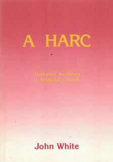 White, John - A harc [antikvár]