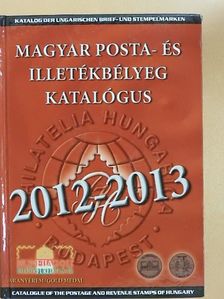Dobó Attila - Magyar Posta- és Illetékbélyeg Katalógus 2012-2013 [antikvár]