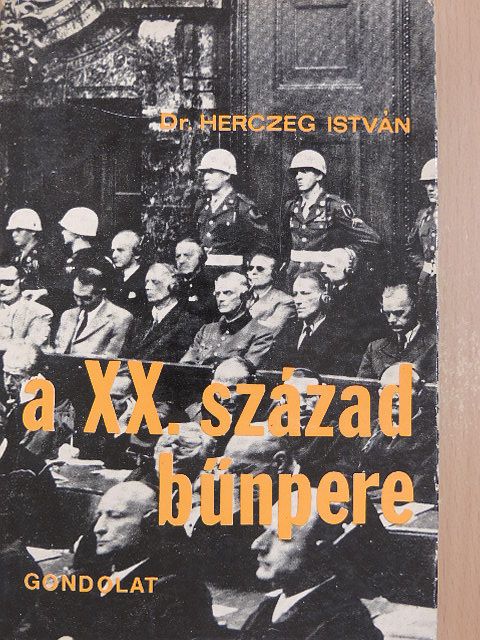 Dr. Herczeg István - A XX. század bűnpere [antikvár]