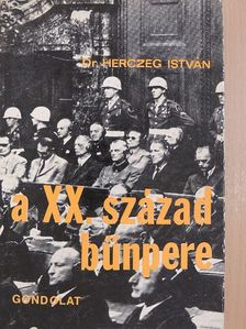 Dr. Herczeg István - A XX. század bűnpere [antikvár]