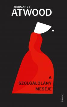Margaret Atwood - A Szolgálólány meséje
