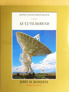 John M. Roberts - Az új világrend [antikvár]
