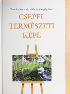 Gergely Attila - Csepel természeti képe [antikvár]