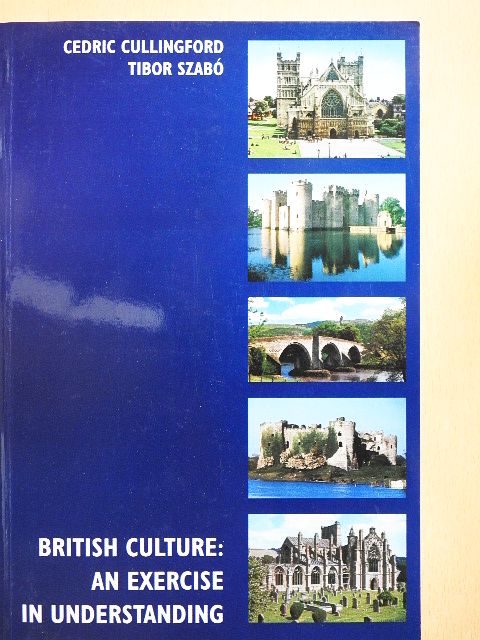 Cedric Cullingford - British Culture: An Exercise in Understanding [antikvár]