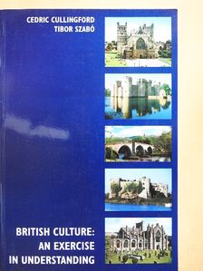 Cedric Cullingford - British Culture: An Exercise in Understanding [antikvár]