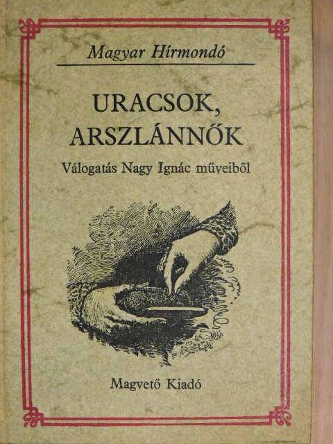 Nagy Ignác - Uracsok, arszlánnők [antikvár]