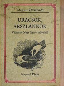 Nagy Ignác - Uracsok, arszlánnők [antikvár]
