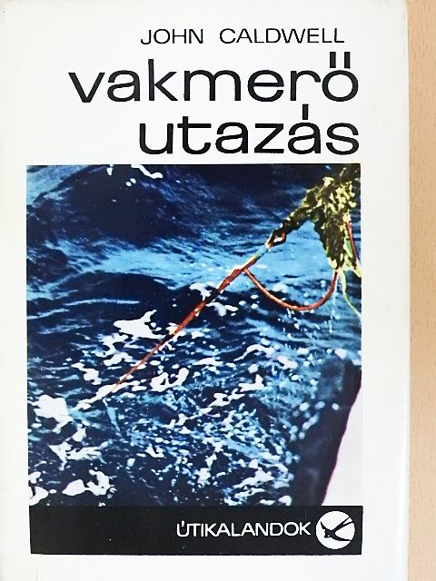 John Caldwell - Vakmerő utazás [antikvár]