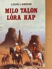 Louis L'Amour - Milo Talon lóra kap [antikvár]