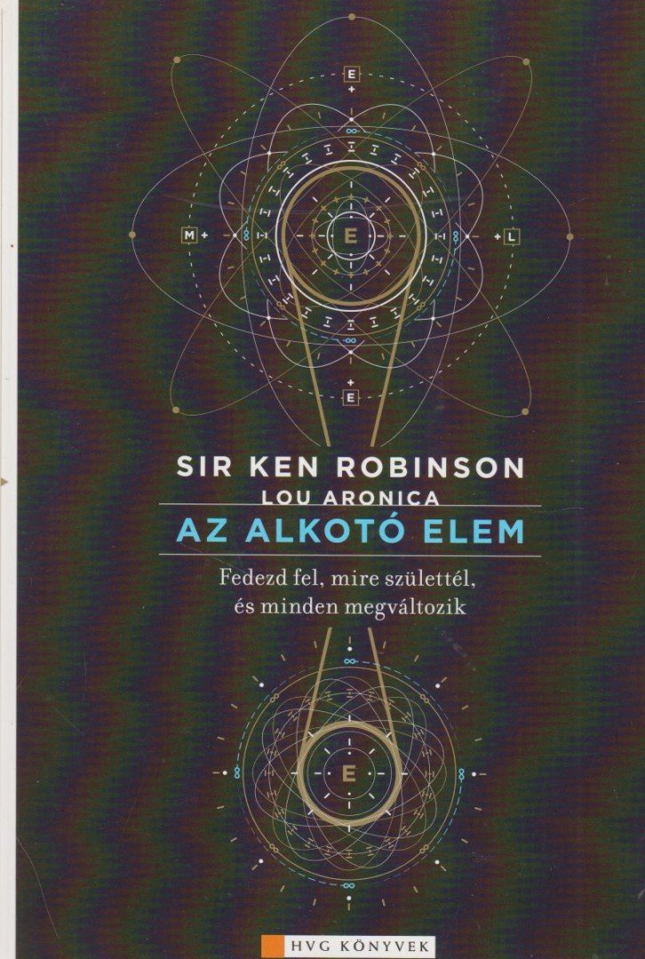 Sir Ken Robinson, Lou Aronica - Az alkotó elem [antikvár]