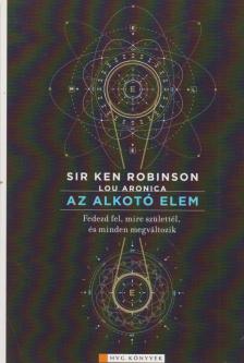 Sir Ken Robinson, Lou Aronica - Az alkotó elem [antikvár]