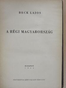 Beck Lajos - A régi Magyarország [antikvár]