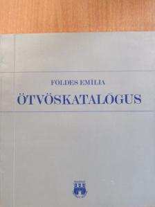 Földes Emília - Ötvöskatalógus [antikvár]