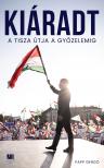 Papp Gergő - Kiáradt! A Tisza útja a győzelemig [eKönyv: epub, mobi]
