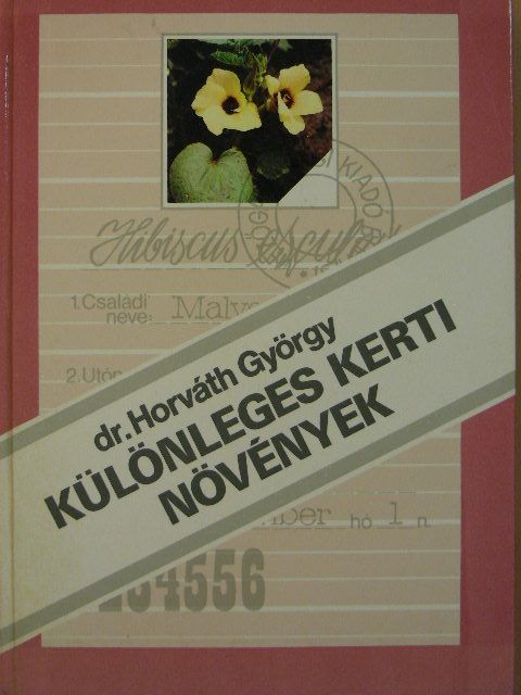Dr. Horváth György - Különleges kerti növények [antikvár]