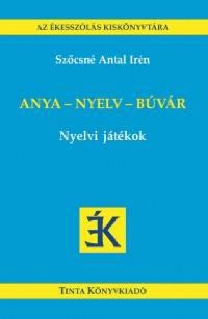 Szőcsné Antal Irén - Anya - nyelv - búvár [antikvár]