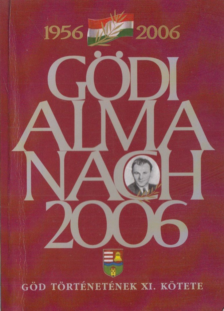 Láng József (szerk.), Bátorfi József (szerk.), Gyüre János (szerk.), Pártos Judit (szerk.) - Gödi Almanach 2006 [antikvár]