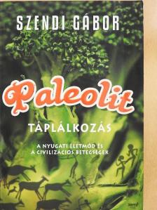 Szendi Gábor - Paleolit táplálkozás [antikvár]