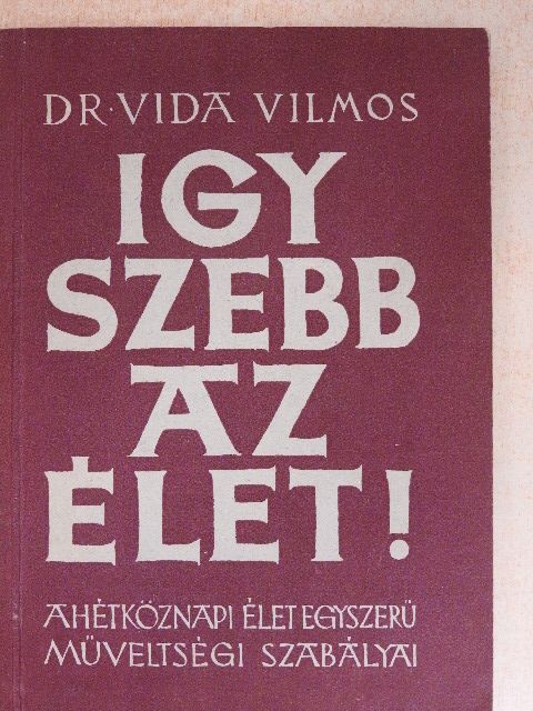 Dr. Vida Vilmos - Így szebb az élet! [antikvár]