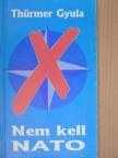 Thürmer Gyula - Nem kell NATO [antikvár]