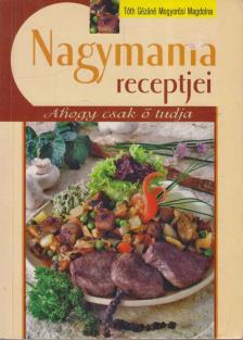 Tóth Gézáné Mogyorósi Magdolna - Nagymama receptjei [antikvár]