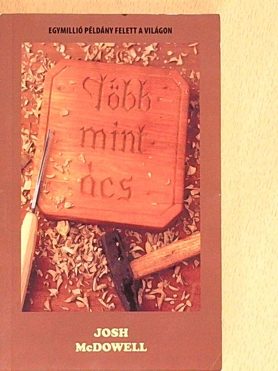 Josh McDowell - Több mint ács [antikvár]