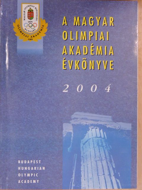 Dr. Aján Tamás - A Magyar Olimpiai Akadémia évkönyve 2004 [antikvár]