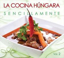 Hajni István - Kolozsvári Ildikó - LA COCINA HUNGARA SENCILLAMENTE II.