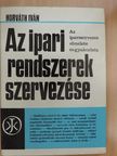 Dr. Horváth Iván - Az ipari rendszerek szervezése [antikvár]