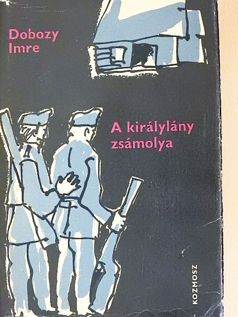 Dobozy Imre - A királylány zsámolya [antikvár]