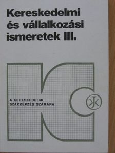 Horváthné Herbáth Mária - Kereskedelmi és vállalkozási ismeretek III/2. [antikvár]