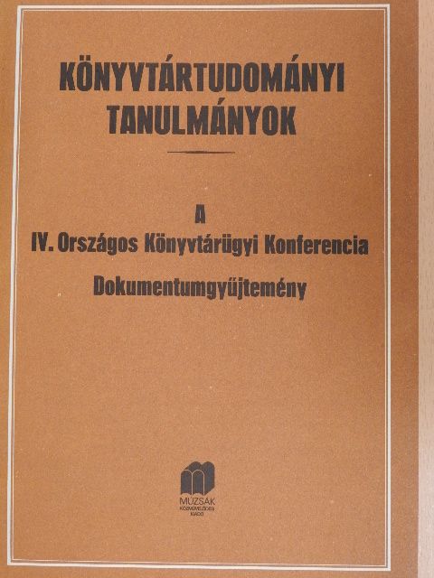 A IV. Országos Könyvtárügyi Konferencia dokumentumgyűjtemény [antikvár]