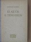 Kenneth Roberts - Ki az úr a tengeren [antikvár]