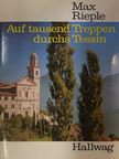 Max Rieple - Auf tausend Treppen durchs Tessin [antikvár]