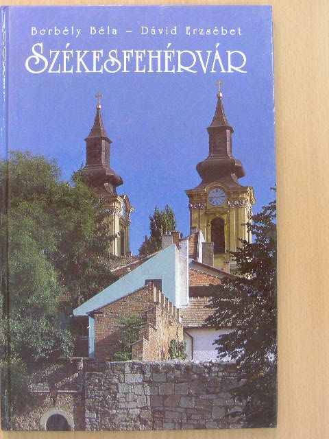 Borbély Béla - Székesfehérvár [antikvár]