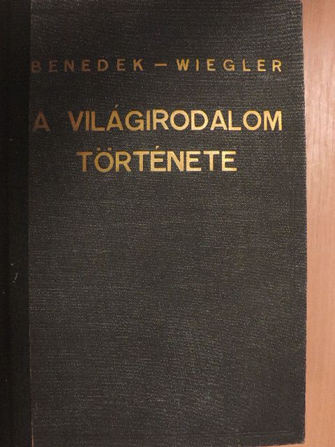 Paul Wiegler - A világirodalom története I-II. [antikvár]