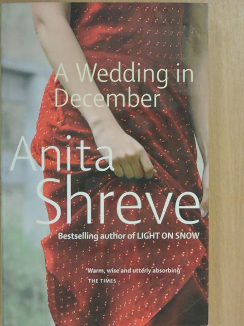 Anita Shreve - A Wedding in December [antikvár]