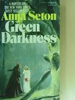 Anya Seton - Green Darkness [antikvár]