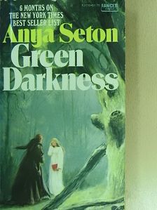 Anya Seton - Green Darkness [antikvár]