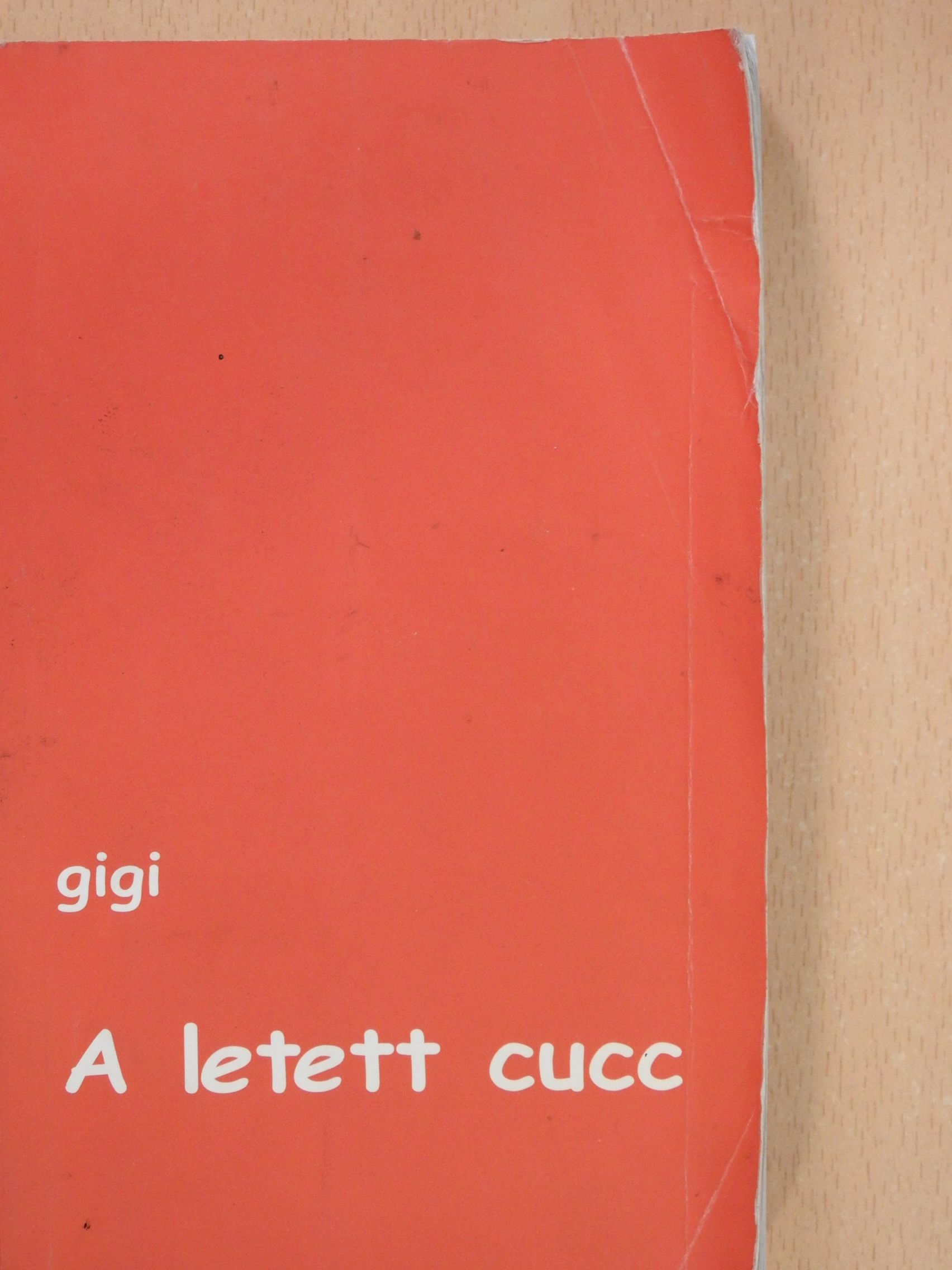 Gigi - A letett cucc (dedikált példány) [antikvár]