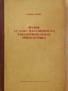 Iratok az 1848-i magyarországi parasztmozgalmak történetéhez [antikvár]