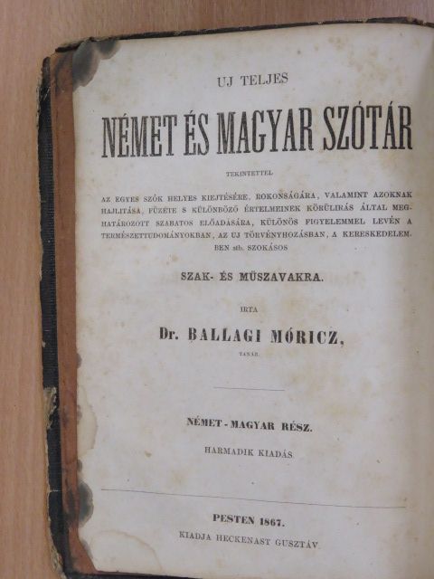 Dr. Ballagi Móricz - Uj teljes német és magyar szótár (rossz állapotú) [antikvár]