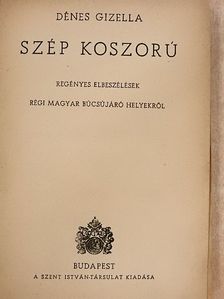 Dénes Gizella - Szép koszorú [antikvár]