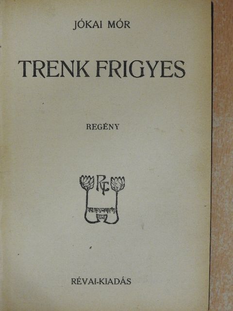 Jókai Mór - Trenk Frigyes/Kassári Dániel [antikvár]