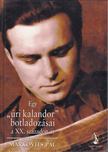 Markovits Pál - Egy "úri kalandor" botladozásai a XX. századon át [antikvár]