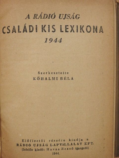 Acsádi József - A Rádió Ujság családi kis lexikona III. [antikvár]