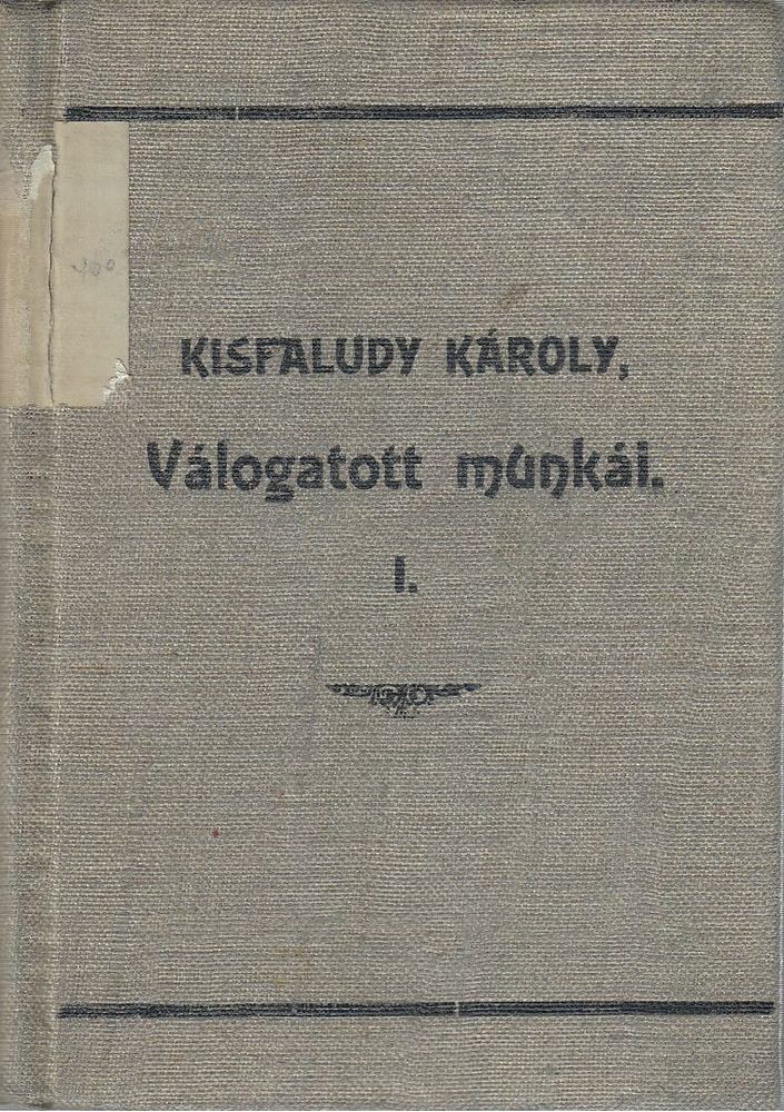 KISFALUDY KÁROLY - Kisfaludy Károly válogatott munkái I. [antikvár]